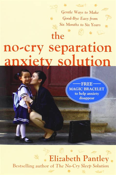 The No-Cry Separation Anxiety Solution Gentle Ways to Make Good-bye Easy from Six Months to Six Years PDF