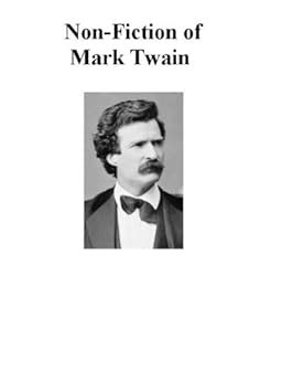 The Non-Fiction Works of Mark Twain Eight Books with active table of contents Kindle Editon