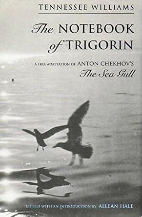 The Notebook of Trigorin A Free Adaptation of Chechkov s The Sea Gull Kindle Editon