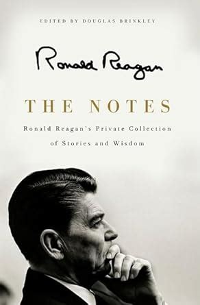 The Notes Ronald Reagan s Private Collection of Stories and Wisdom Doc