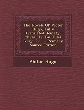 The Novels of Victor Hugo Fully Translated Volume 2 Doc