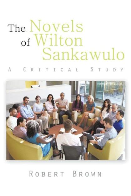 The Novels of Wilton Sankawulo A Critical Study