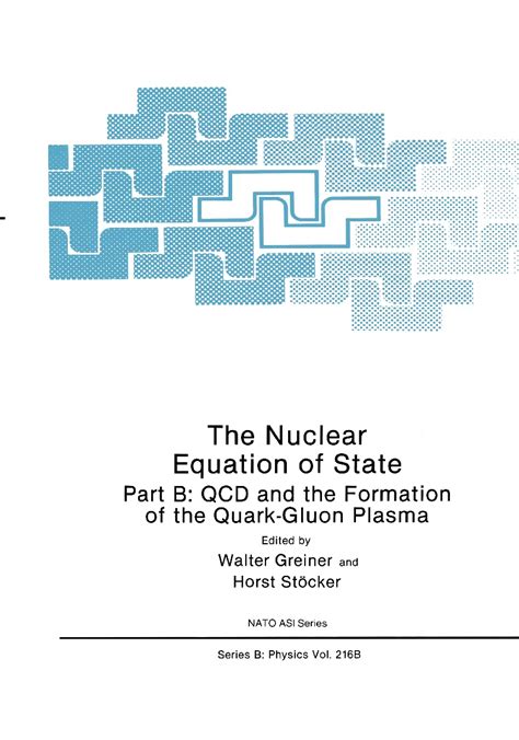 The Nuclear Equation of State, Part B QCD and the Formation of the Quark-Gluon Plasma 1st Edition Reader