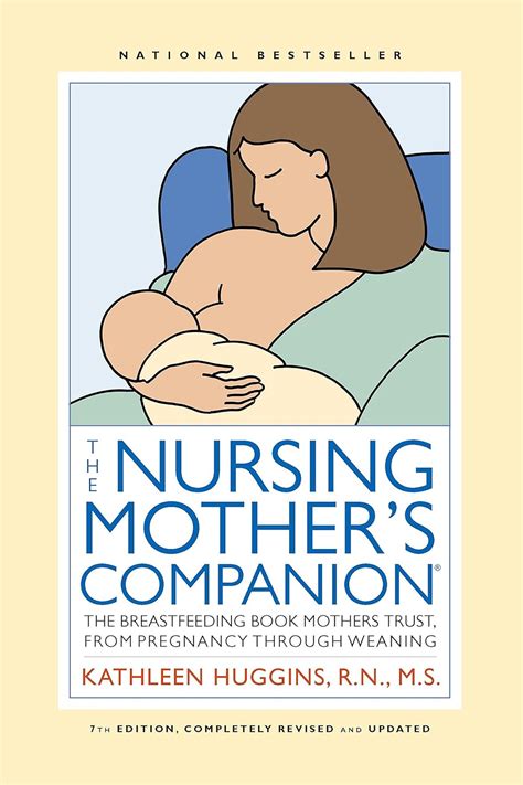 The Nursing Mother s Companion 7th Edition The Breastfeeding Book Mothers Trust from Pregnancy through Weaning Kindle Editon