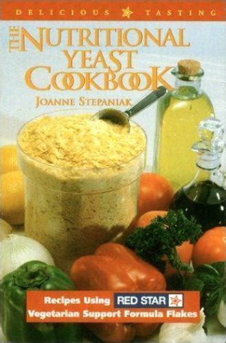 The Nutritional Yeast Cookbook Recipes Using Red Star Vegetarian Support Formula Reader