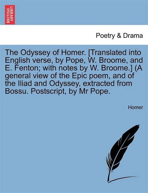 The Odyssey of Homer Translated Into English Verse by Pope W Broome and E Fenton With Notes by W Broome a General View of the Epic Poem a Epub