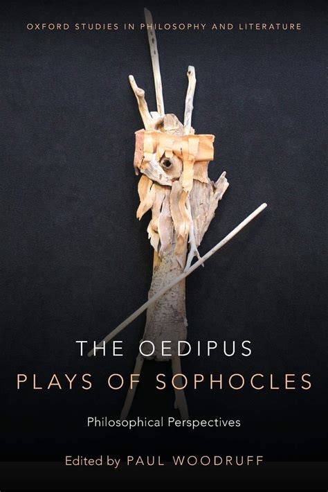 The Oedipus Plays of Sophocles Philosophical Perspectives Oxford Studies in Philosophy and Lit Kindle Editon