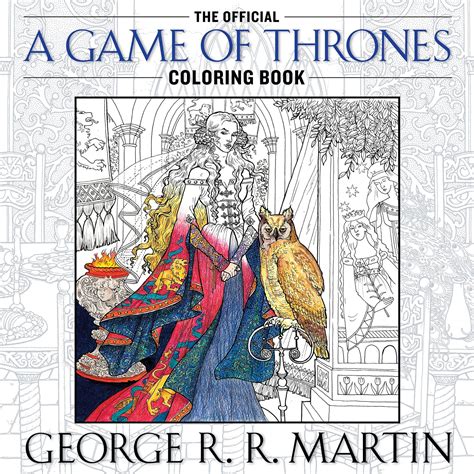 The Official A Game of Thrones Coloring Book An Adult Coloring Book A Song of Ice and Fire PDF