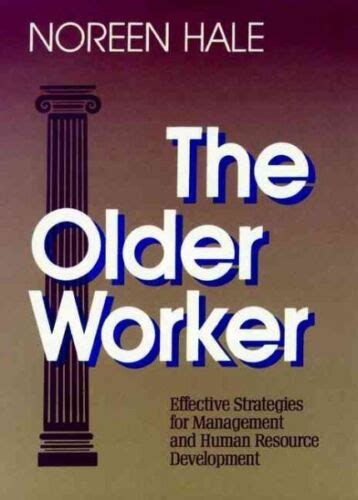 The Older Worker Effective Strategies for Management and Human Resource Development 1st Edition Kindle Editon