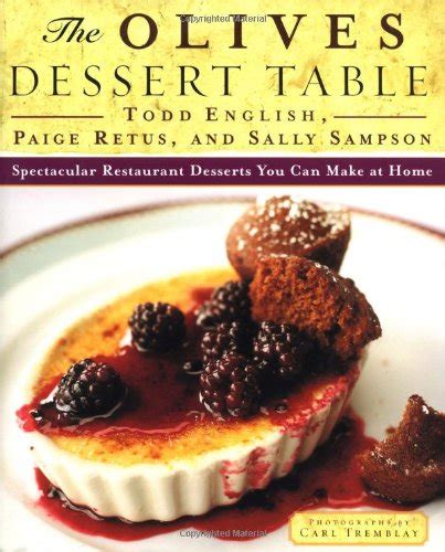 The Olives Dessert Table Spectacular Restaurant Desserts You Can Make at Home047045198X Kindle Editon
