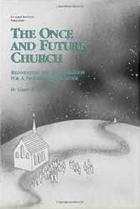 The Once and Future Church A Study Resource Reader