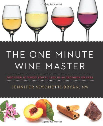 The One Minute Wine Master Discover 10 Wines Youll Like in 60 Seconds Or Less PDF