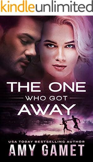 The One Who Got Away Love and Danger Book 2 Kindle Editon