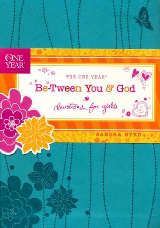 The One Year Be-Tween You and God Devotions for Girls One Year Book Doc