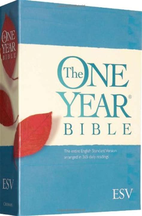 The One Year Bible The Entire English Standard Version Arranged in 365 Daily Readings Reader
