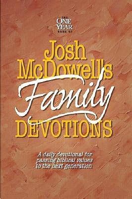 The One Year Book of Josh McDowell s Family Devotions A Daily Devotional for Passing Biblical Values to the Next Generation PDF