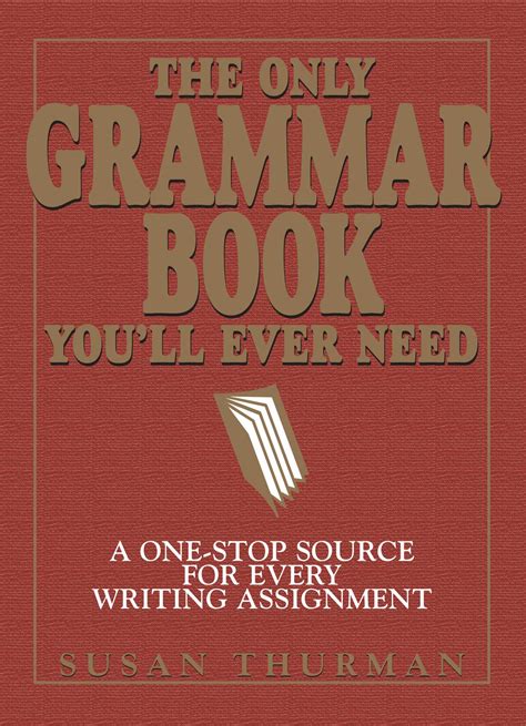 The Only Grammar Book You ll Ever Need A One-Stop Source for Every Writing Assignment Epub