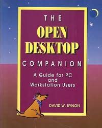 The Open Desktop Companion A Guide For Pc And Workstation Users Doc