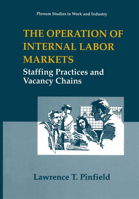 The Operation of Internal Labor Markets Staffing Practices and Vacancy Chains Epub