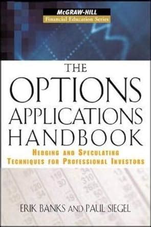 The Options Applications Handbook Hedging and Speculating Techniques for Professional Investors Doc