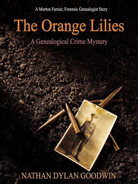 The Orange Lilies A Morton Farrier novella The Forensic Genealogist Volume 3 Doc