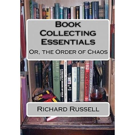 The Order of Chaos Or the Essentials of Book Collecting PDF