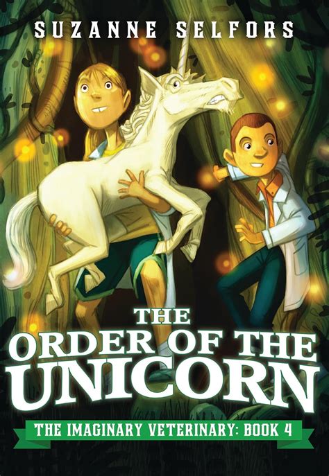 The Order of the Unicorn The Imaginary Veterinary Book 4