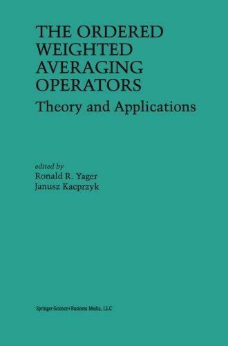 The Ordered Weighted Averaging Operators Theory and Applications Kindle Editon