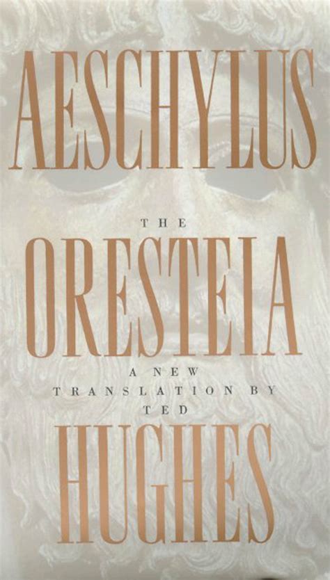 The Oresteia of Aeschylus A New Translation by Ted Hughes Reader