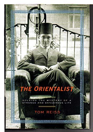The Orientalist Solving the Mystery of a Strange and Dangerous Life PDF