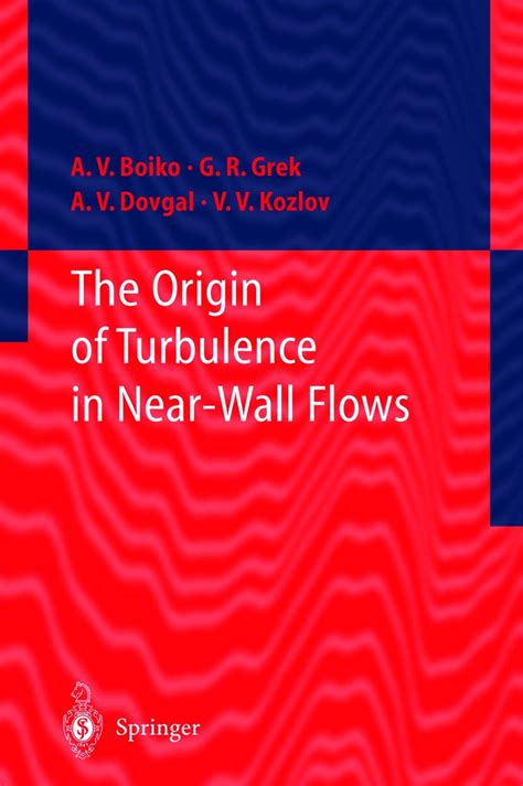 The Origin of Turbulence in Near-Wall Flows 1st Edition Epub