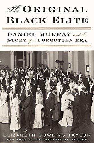 The Original Black Elite Daniel Murray and the Story of a Forgotten Era Epub