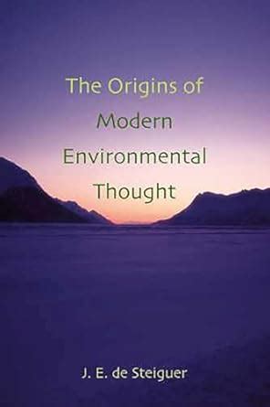 The Origins of Modern Environmental Thought Reader