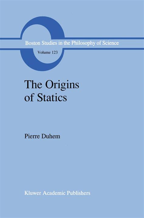 The Origins of Statics The Sources of Physical Theory 1st Edition Reader