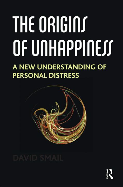 The Origins of Unhappiness A New Understanding of Personal Distress Reader