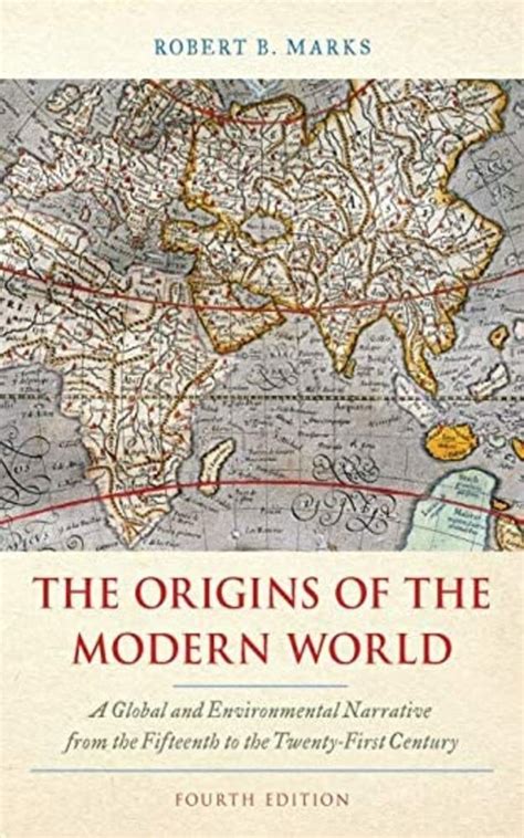The Origins of the Modern World A Global and Ecological Narrative from the Fifteenth to the Twenty-first Century 2nd Edition World Social Change Reader