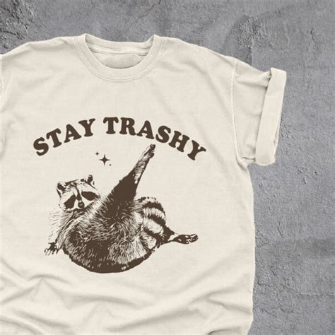 The Origins of the Stay Trashy Shirt