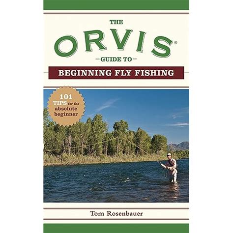 The Orvis Guide to Beginning Fly Fishing: 101 Tips for the Absolute Beginner (Orvis Guides) PDF