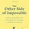 The Other Side of Impossible Ordinary People Who Faced Daunting Medical Challenges and Refused to Give Up Epub