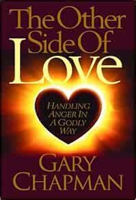 The Other Side of Love Handling Anger in a Godly Way Reader