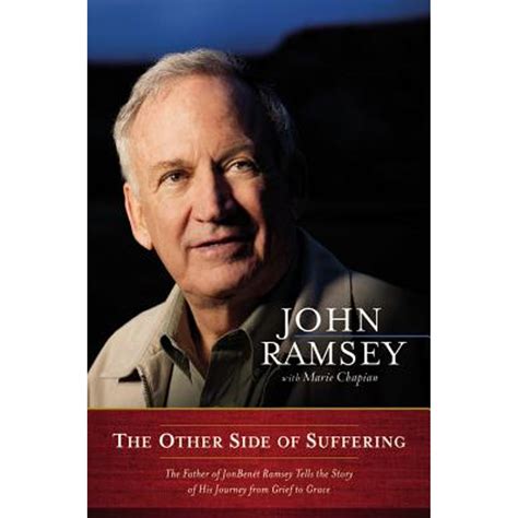 The Other Side of Suffering The Father of JonBenet Ramsey Tells the Story of His Journey from Grief to Grace Reader
