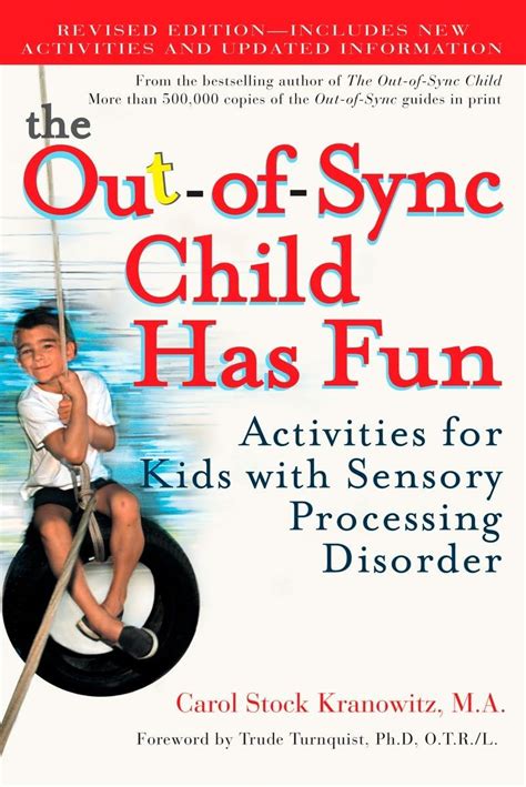 The Out-of-Sync Child Has Fun Revised Edition Activities for Kids with Sensory Processing Disorder The Out-of-Sync Child Series Reader
