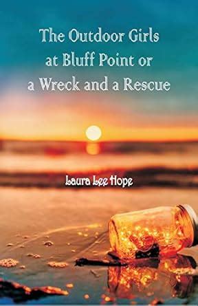The Outdoor Girls at Bluff Point Or a Wreck and a Rescue Reader