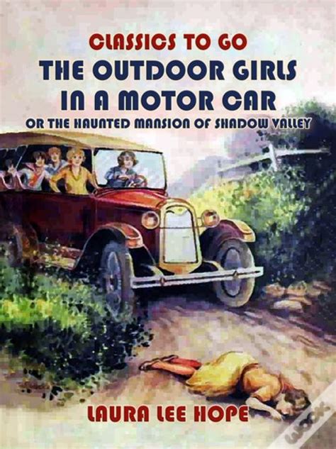 The Outdoor Girls in a Motor Car or the Haunted Mansion of Shadow Valley Classic Reprint Kindle Editon