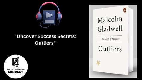 The Outliers of Success: Unlocking the Malcolm Gladwell Code