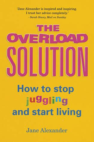 The Overload Situation How to Stop Juggling and Start Living Reader