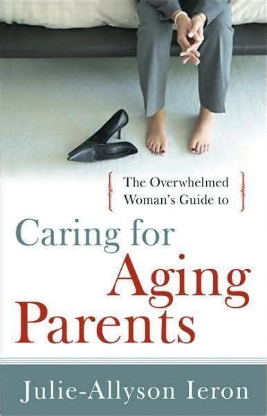 The Overwhelmed Woman's Guide to...Caring for Aging Reader
