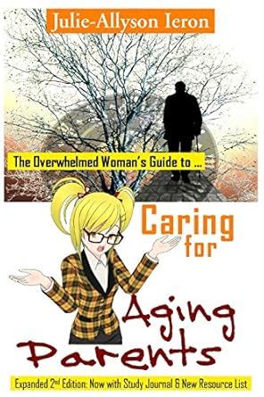 The Overwhelmed Woman's Guide to...Caring for Aging Reader