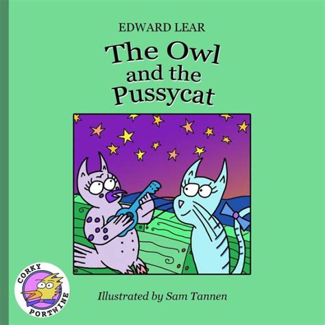 The Owl And The Pussycat Corky Portwine Illustrated Edition