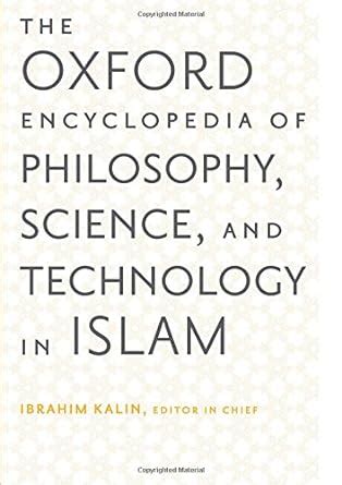 The Oxford Encyclopedia of Philosophy Science and Technology in Islam Two-Volume Set Oxford Encyclopedias of Islamic Studies Kindle Editon